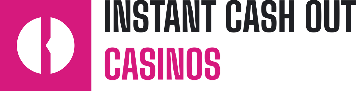 Instant Cash Out Casinos